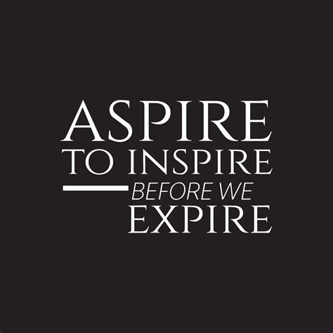 Inspire.